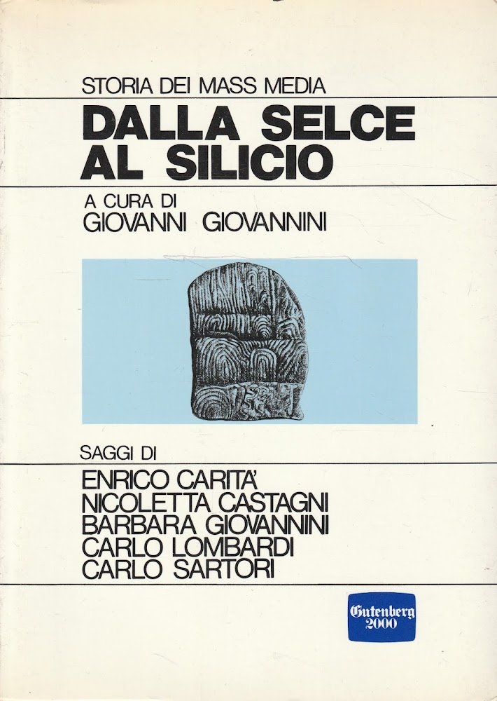 Storia dei mass-media: dalla selce al silicio. Saggi di: E. …