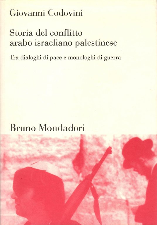 Storia del conflitto arabo israeliano palestinese. Tra dialoghi di pace … | Immagine Gallery 2
