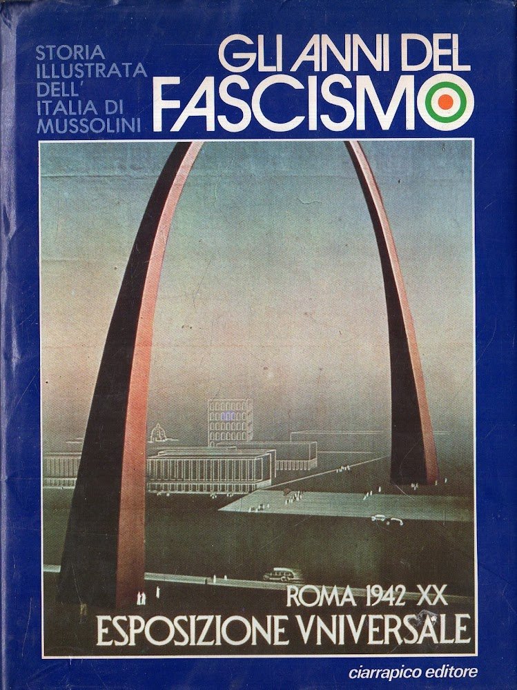 Storia del Fascismo : Roma 1942 XX Esposizione Universale(volume VI)