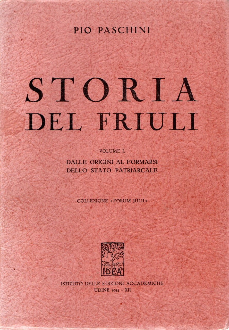 Storia del Friuli : Dalle origini al formarsi dello stato …