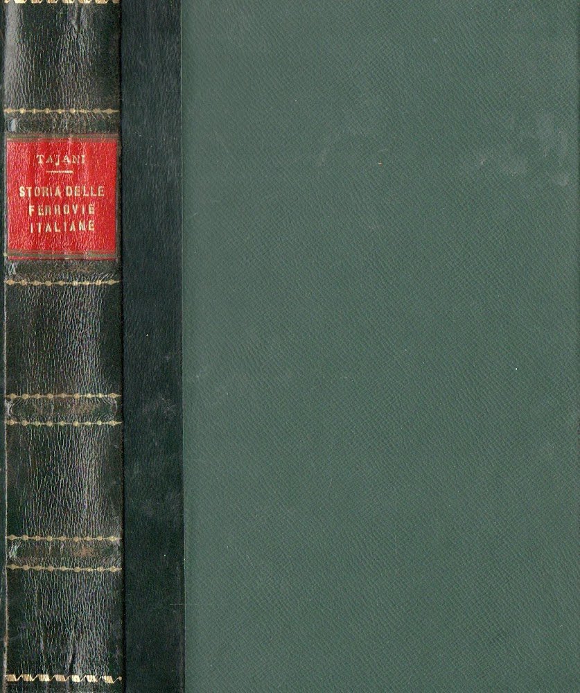 Storia dell ferrovie italiane : A cento anni dell'apertura della …