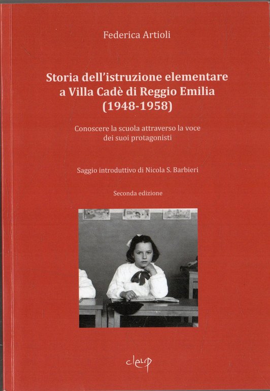Storia dell'istruzione elementare a Villa Cadè di Reggio Emilia (1948-1958) : conoscere la scuola attraverso la voce dei suoi protagonisti