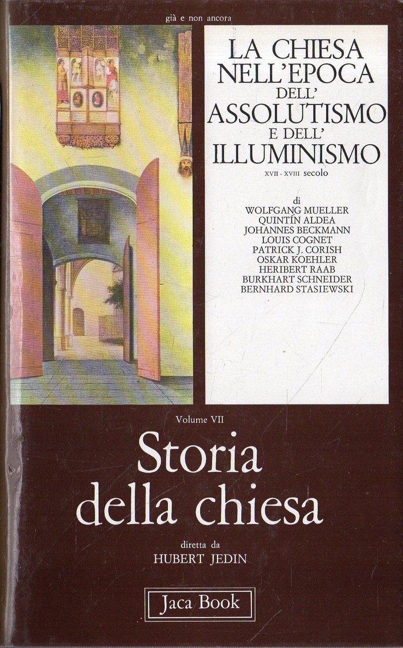 Storia della Chiesa : VII. La chiesa nell'epoca dell'Assolutismo e …