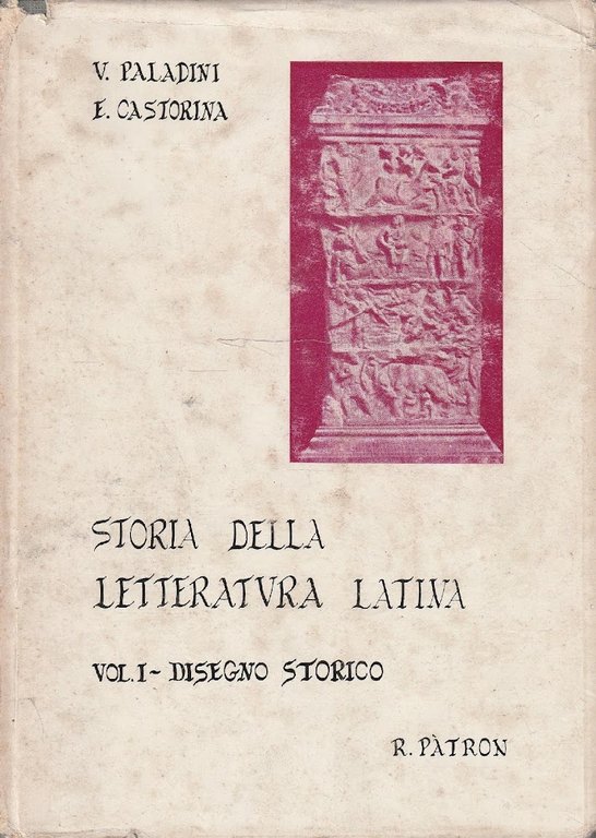 Storia della Letteratura Latina. Vol. I - Disegno storico