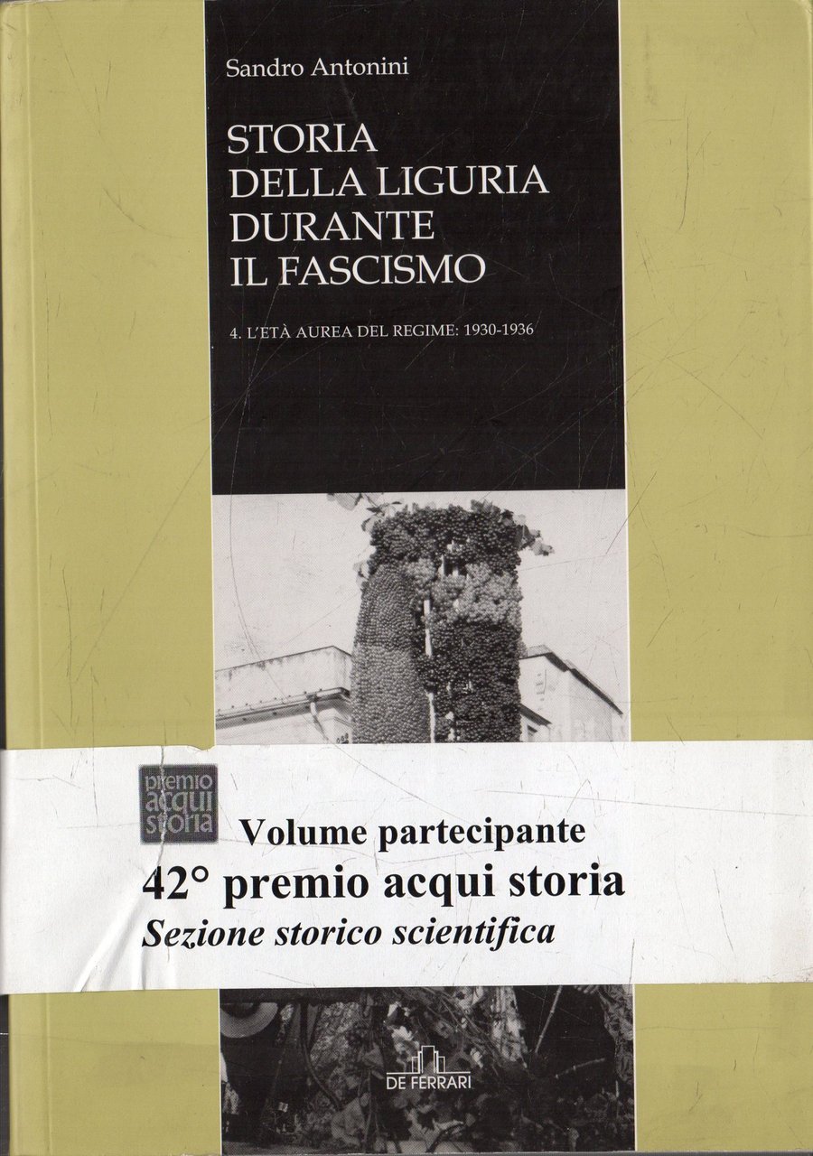 Storia della Liguria durante il fascismo. L'età aurea del regime: …