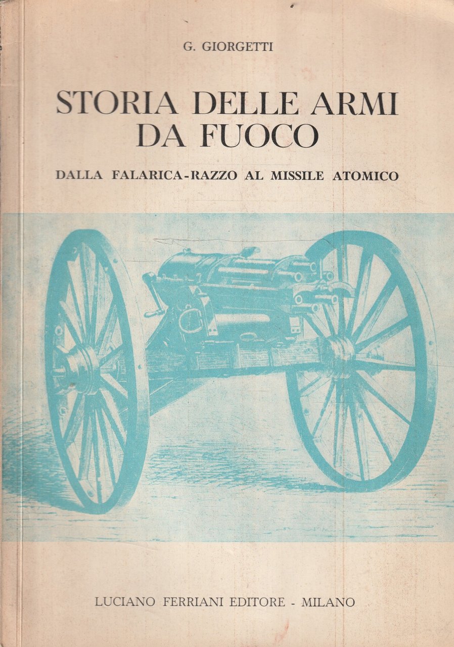 Storia delle armi da fuoco dalla falarica-razzo al missile atomico …