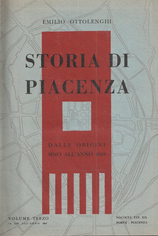 Storia di Piacenza dalle origini sino all'anno 1918 Volume 3-4