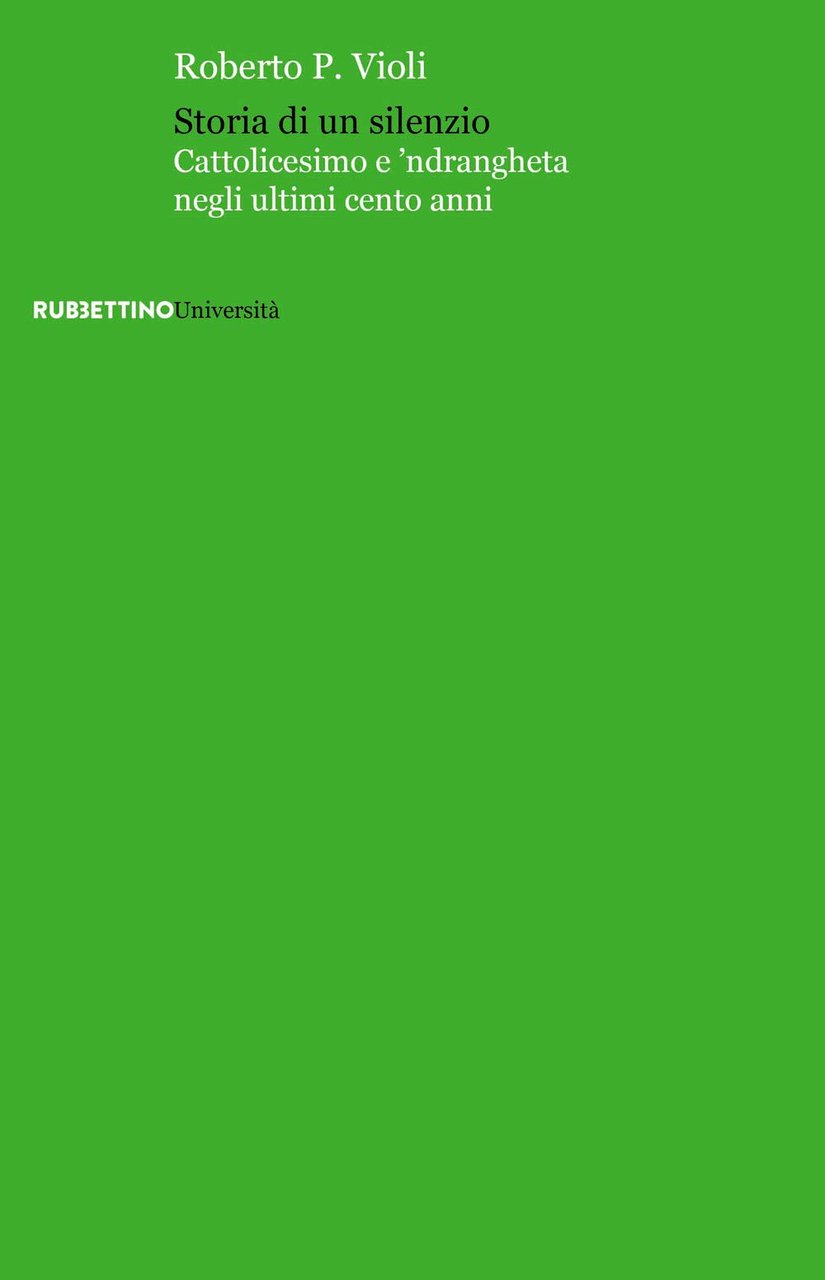 Storia di un silenzio. Cattolicesimo e 'ndrangheta negli ultimi cento … | Immagine principale