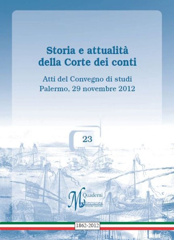 Storia e attualità della Corte dei conti Atti del Convegno di studi Palermo, 29 novembre 2012 ,
23