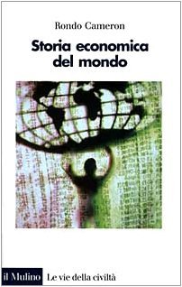 Storia economica del mondo. Dalla preistoria ad oggi