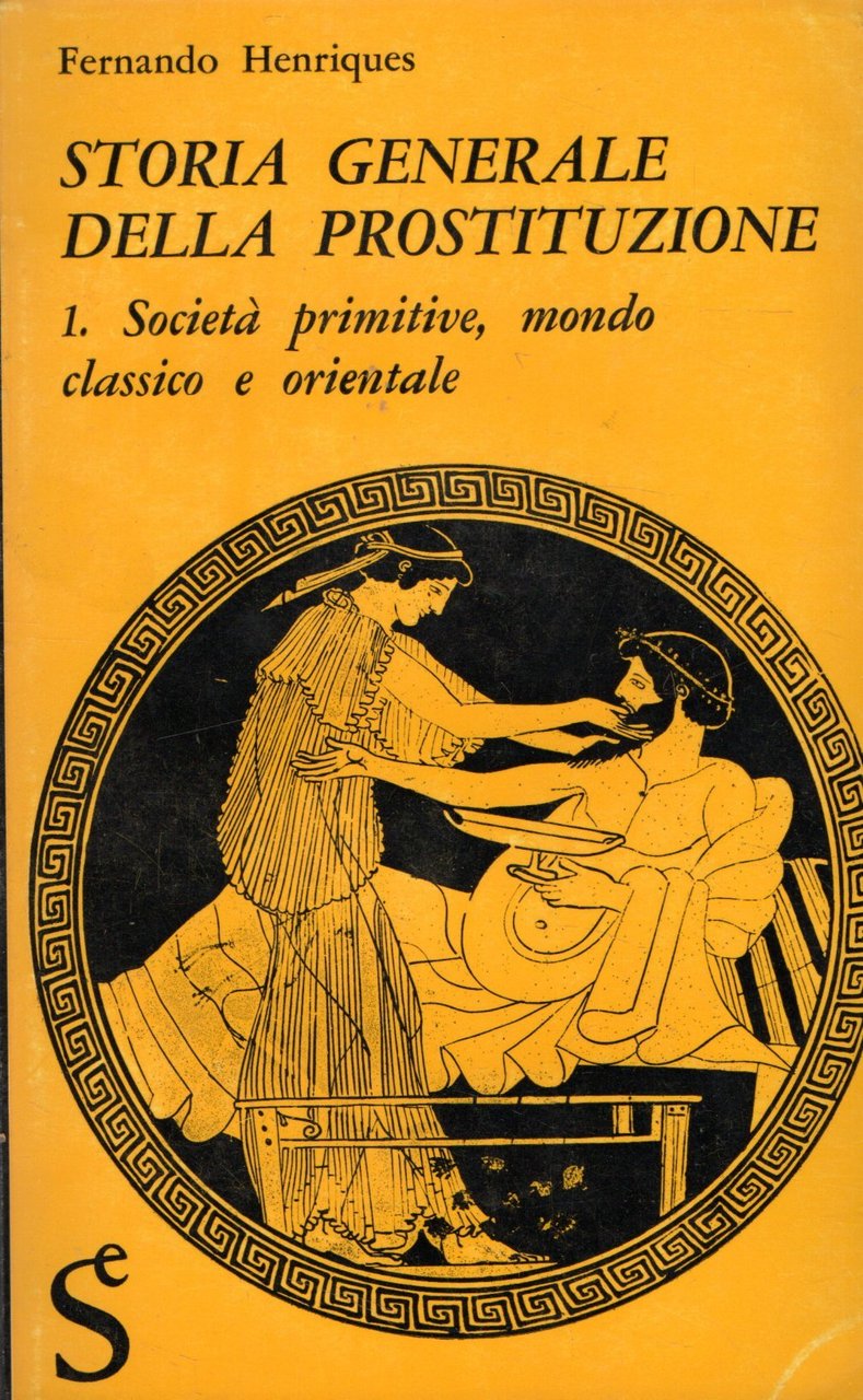 Storia generale della prostituzione. Voll. 1 e 2.