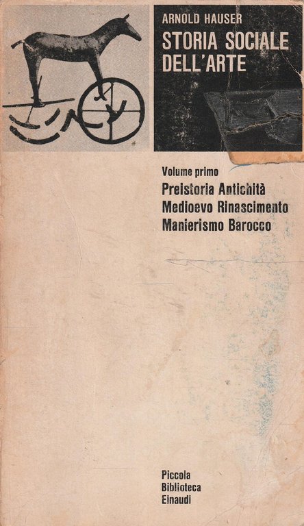 Storia sociale dell'arte. Vol. 1 Preistoria Antichità, Medioevo Rinascimento, Manierismo Barocco