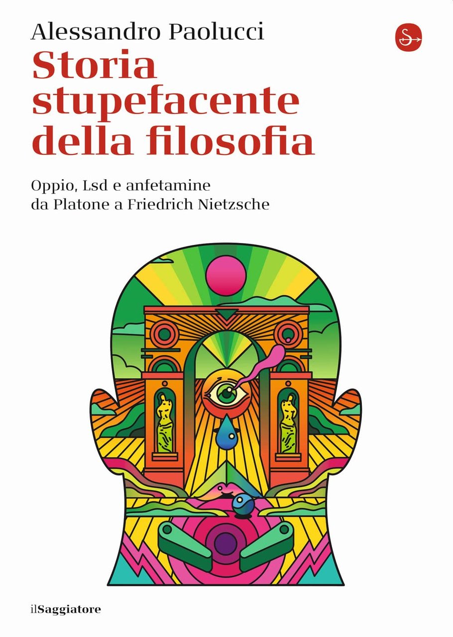 Storia stupefacente della filosofia. Oppio, Lsd e anfetamine da Platone … | Immagine principale