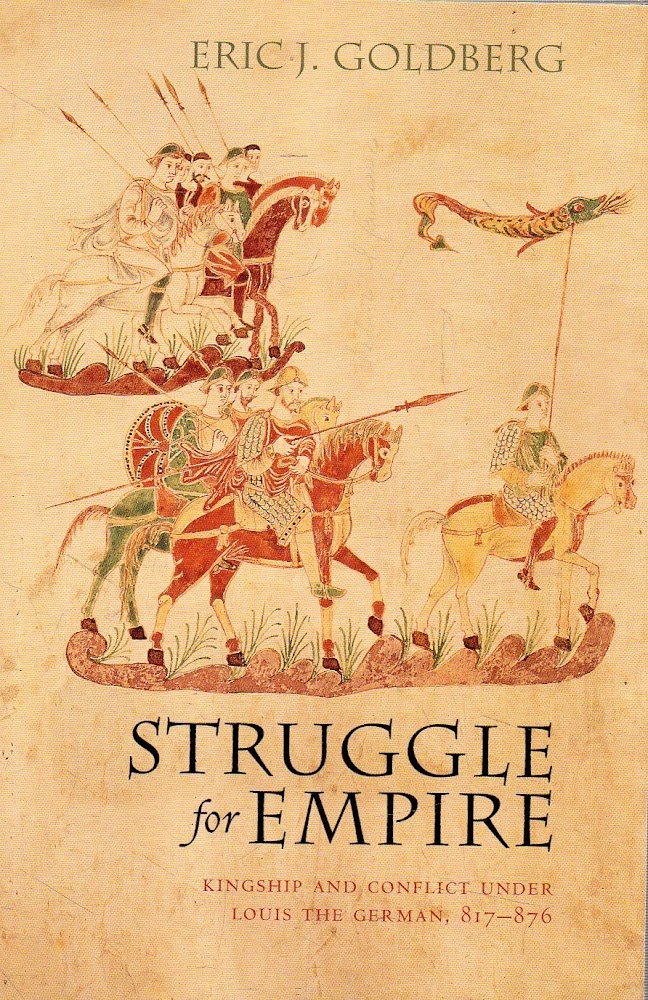 Struggle for empire : kingship and conflict under Louis the …