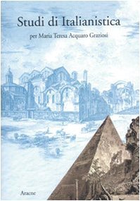 Studi di italianistica per Maria Teresa Acquaro Graziosi | Immagine principale