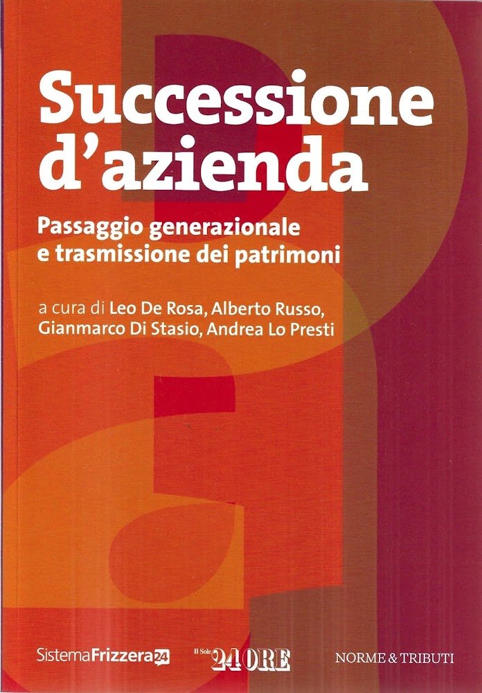 Successione d'azienda. Passaggio generazionale e trasmissione dei patrimoni