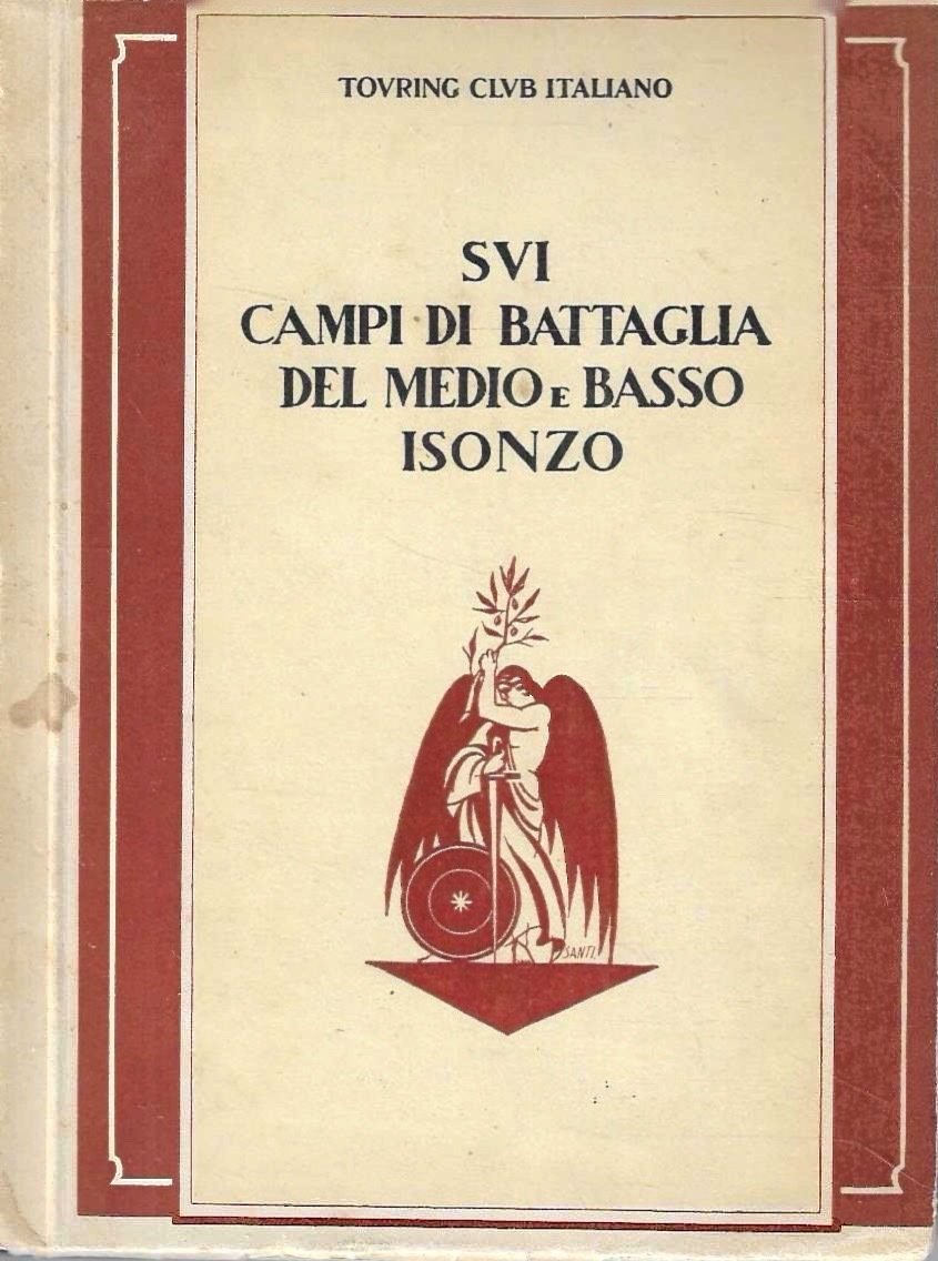 Sui campi di battaglia del medio e basso Isonzo. Guida …