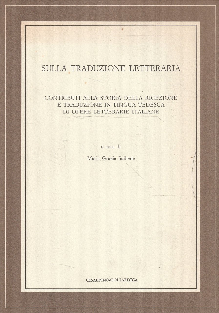 Sulla traduzione letteraria : contributi alla storia della ricezione e …
