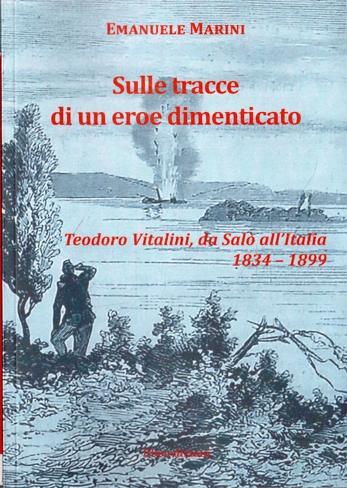 Sulle tracce di un eroe dimenticato : Teodoro Vitalini, da …
