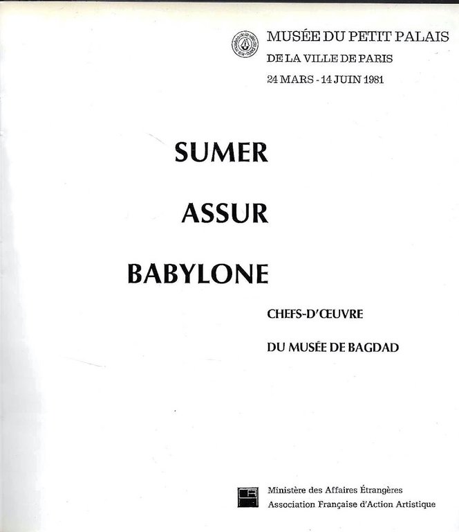 Sumer, Assur, Babylone, Chefs-d'oeuvre du Musée de Bagdad