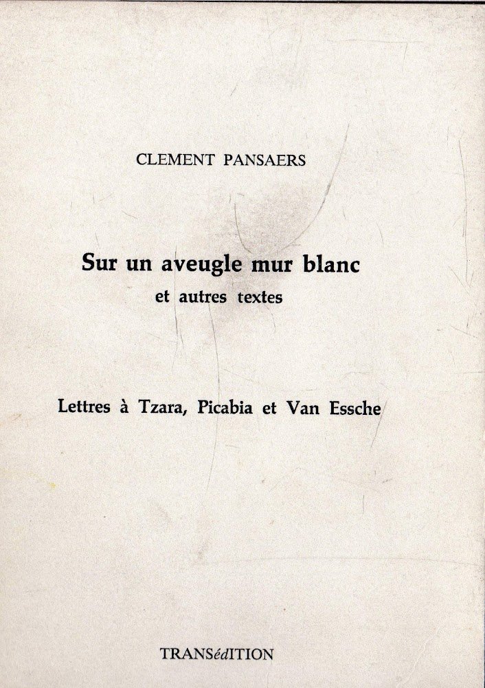Sur un aveugle mur blanc et autres textes. Lettres à …