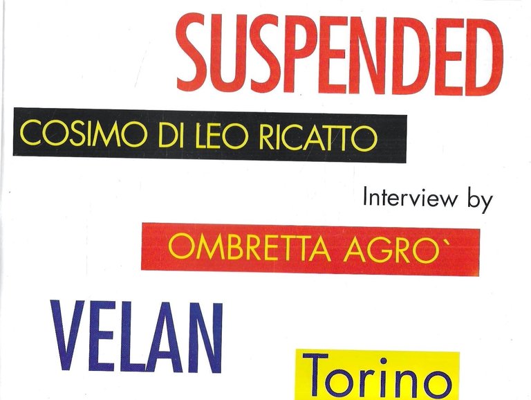 Suspended. Cosimo di Leo: Ricatto - Interview by Ombretta Agrò