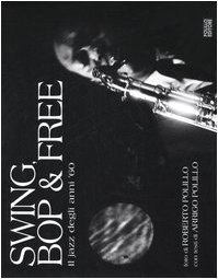 Swing, bop &amp; free. Il jazz degli anni '60 | Immagine principale