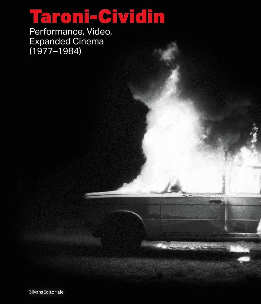 Taroni-Cividin. Performance, video, expanded cinema (1977–1984). Ediz. italiana e inglese | Immagine principale