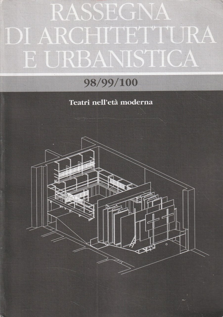 Teatri nell'età moderna. Rassegna di architettura e urbanistica 98/99/100