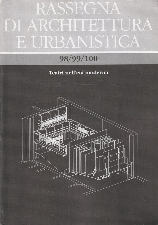 Teatri nell'età moderna. Rassegna di architettura e urbanistica 98/99/100