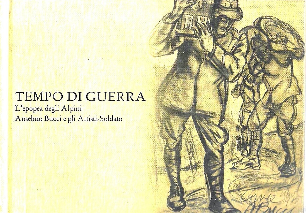 Tempo di guerra. L'epopea degli Alpini. Anselmo Bucci e gli …