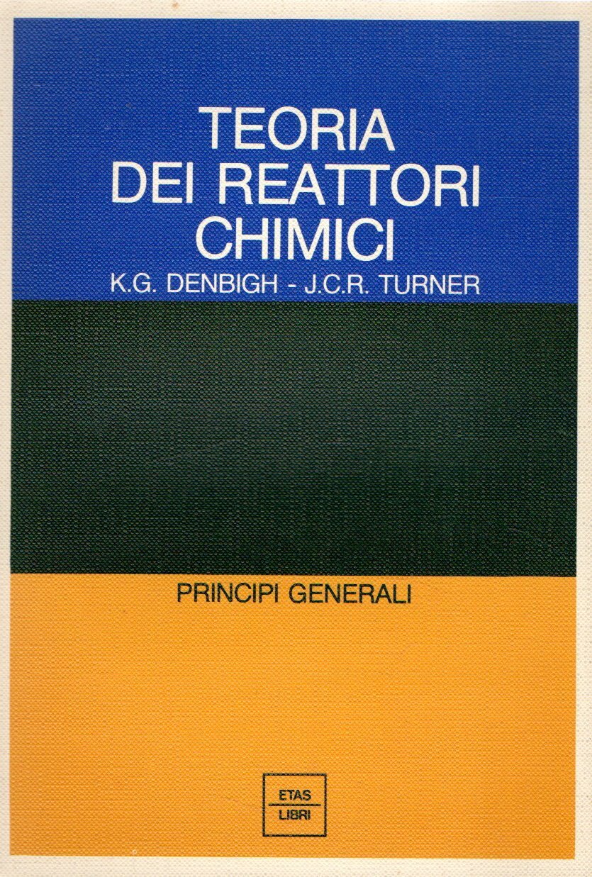 Teoria dei reattori chimici : principi generali