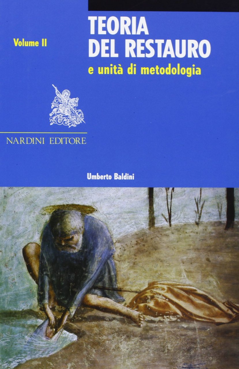Teoria del restauro e unità di metodologia (Vol. 2)