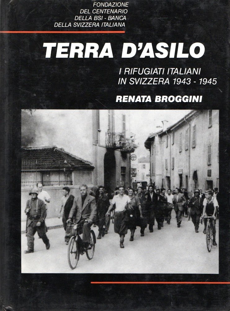 Terra d'asilo : i rifugiati italiani in Svizzera, 1943-1945