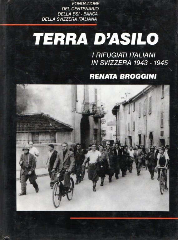Terra d'asilo : i rifugiati italiani in Svizzera, 1943-1945