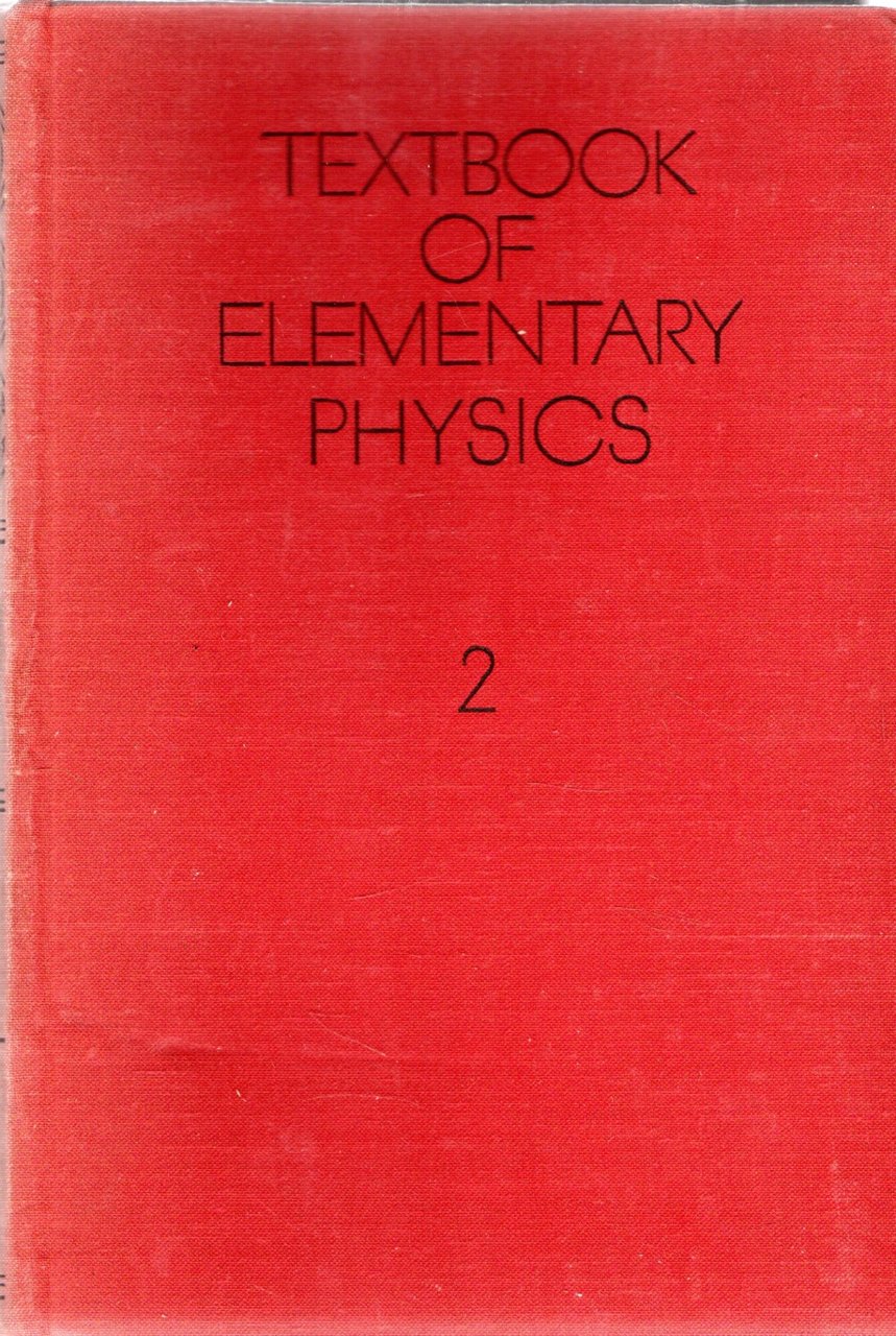 Textbook of Elementary Physics: Elevtricity and Magnetism (volume 2) | Immagine principale