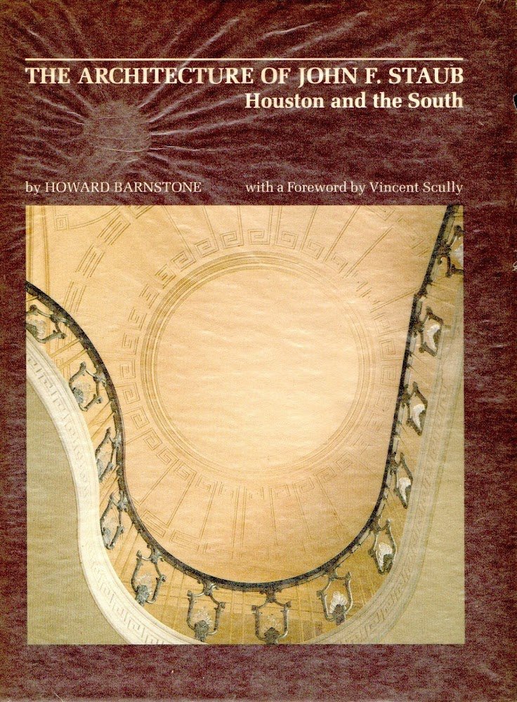 The Architecture of John F. Staub: Houston and the South