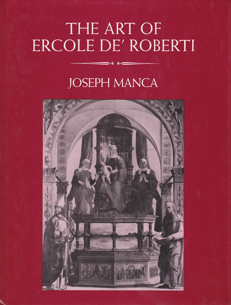 The Art of Ercole de' Roberti