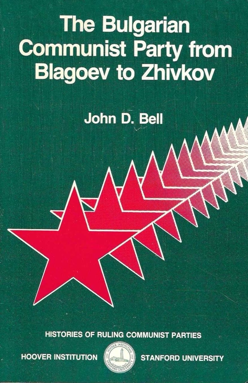 The Bulgarian Communist Party from Blagoev to Zhivkov: Histories of …