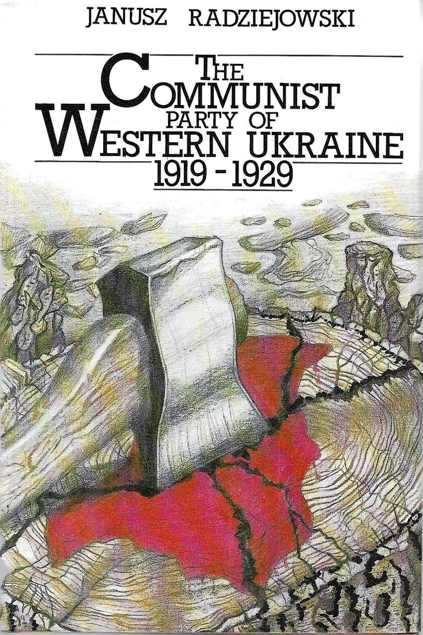 The Communist Party of Western Ukraine 1919 - 1929