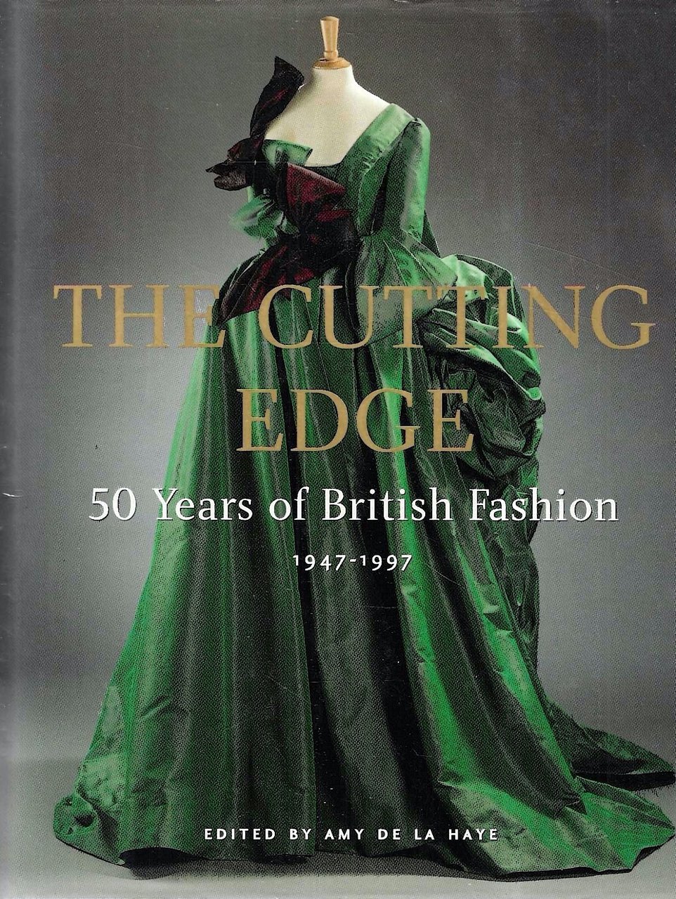 The Cutting Edge: 50 Years of British Fashion, 1947-97