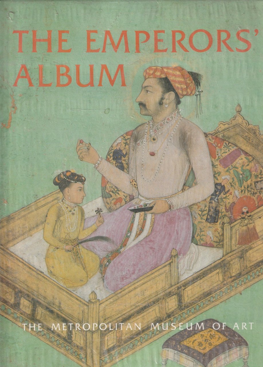 The Emperors' Album: Images of Mughal India