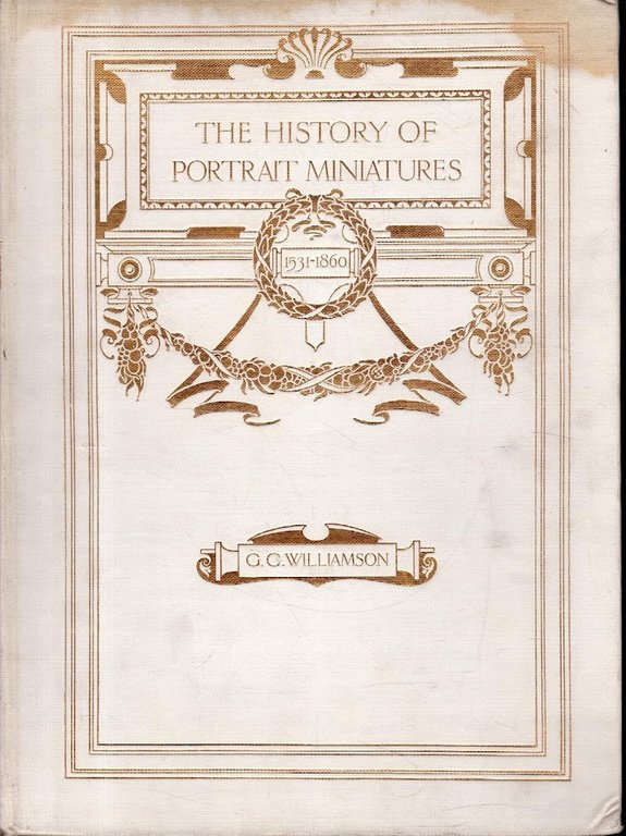 The History of Portrait Miniatures, 2 Volumi