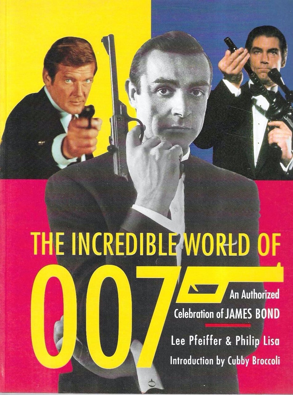 The Incredible World of 007. An Autorized Celebration of James …