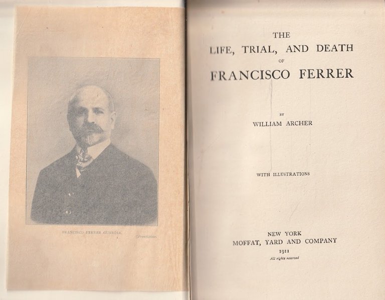 The life, trial, and death of Francisco Ferrer by William …