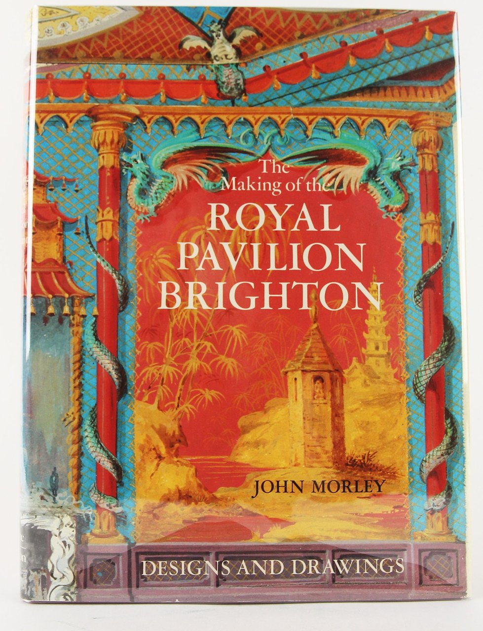 The Making of the Royal Pavilion, Brighton: Designs and Drawings