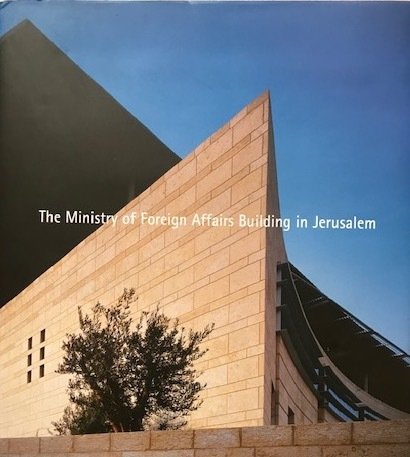 The Ministry of Foreign Affairs Building in Jerusalem