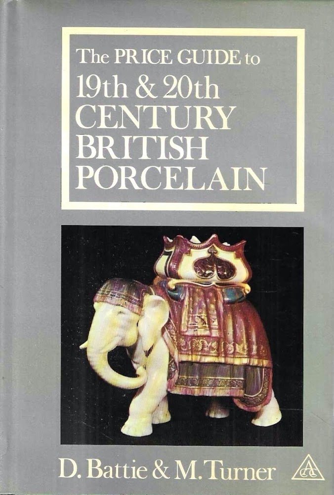 The Price Guide to 19th &amp; 20th Century British Porcelain