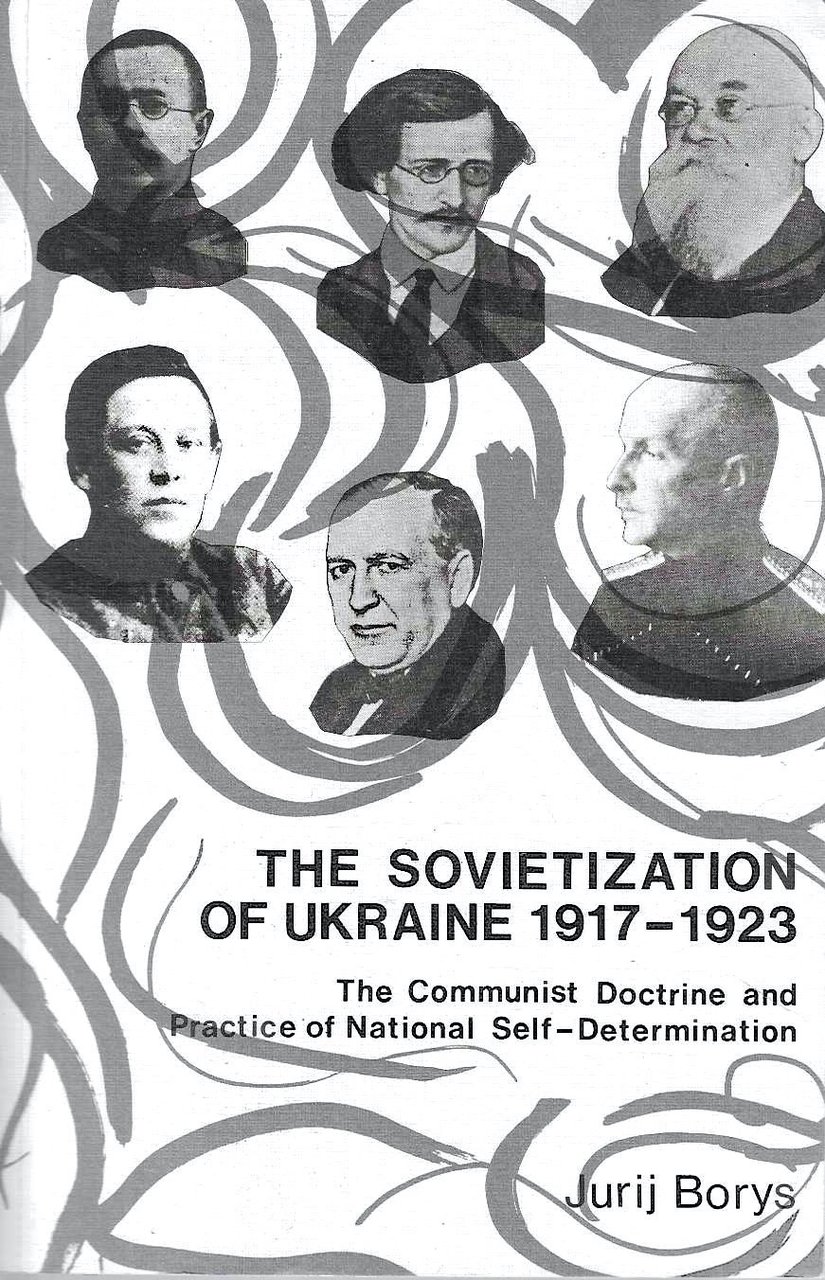 The Sovietization of Ukraine 1917-1923. The Communist Doctrine and Practice …