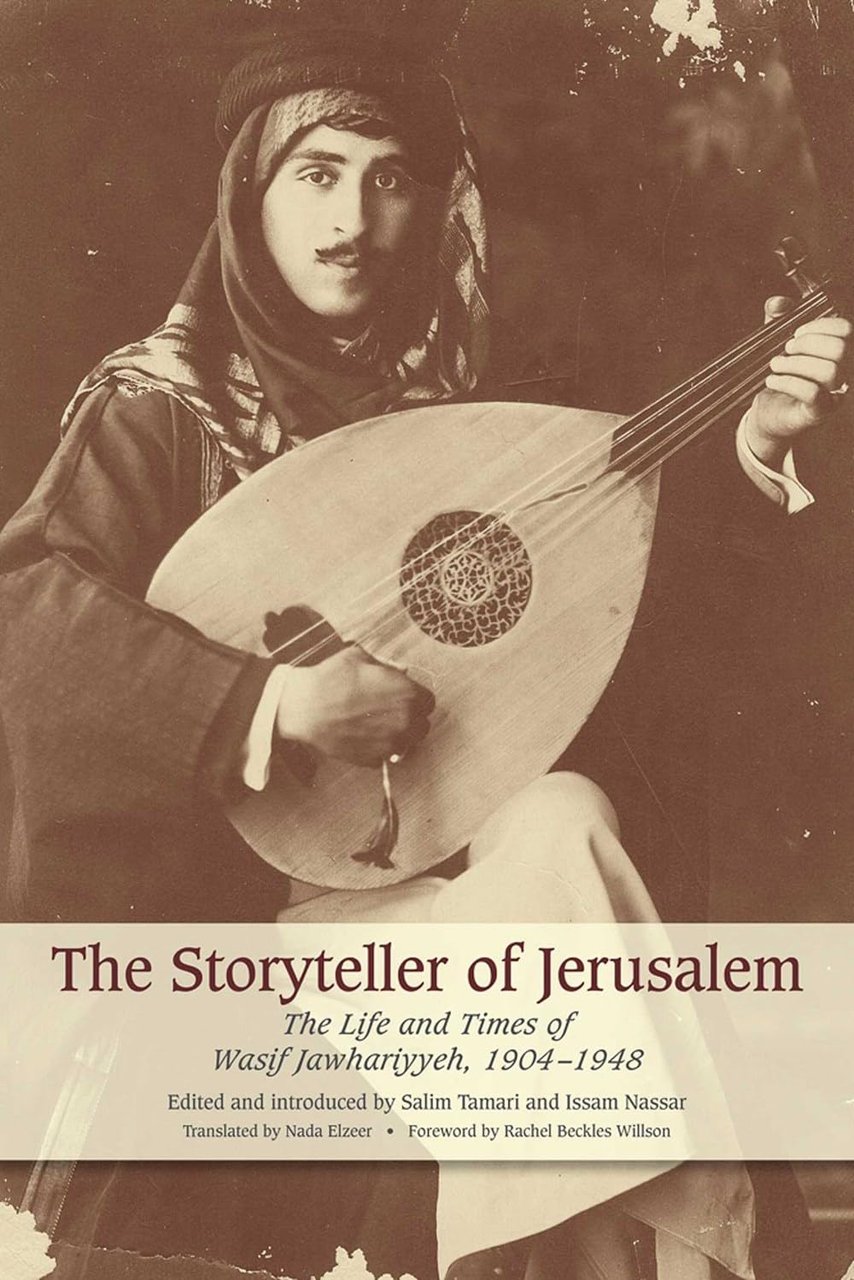 The Storyteller of Jerusalem: The Life and Times of Wasif …